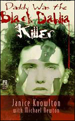 Daddy Was the Black Dahlia Killer book cover