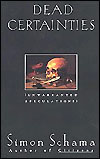 Simon Schama's Dead Certainties